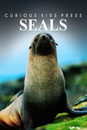 Seals - Curious Kids Press: Kids book about animals and wildlife, Children's books 4-6 image number 0