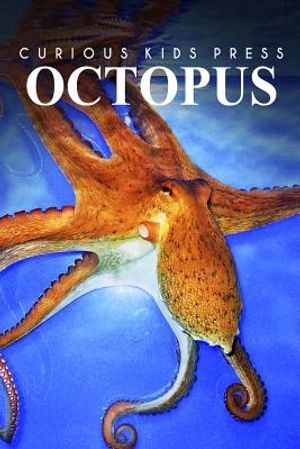 Octopus - Curious Kids Press: Kids book about animals and wildlife, Children's books 4-6 image number 0