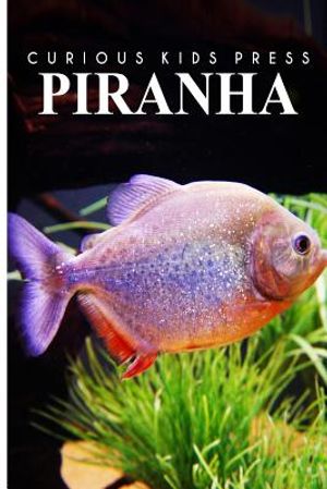 Piranha - Curious Kids Press: Kids book about animals and wildlife, Children's books 4-6 image number 0