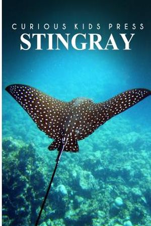Stingray - Curious Kids Press: Kids book about animals and wildlife, Children's books 4-6 image number 0