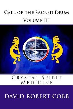 Call of the Sacred Drum: Crystal Spirit Medicine image number 0