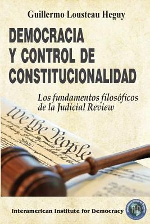 Democracia y control de constitucionalidad: Los fundamentos filos&oacute;ficos de la Judicial Review image number 0