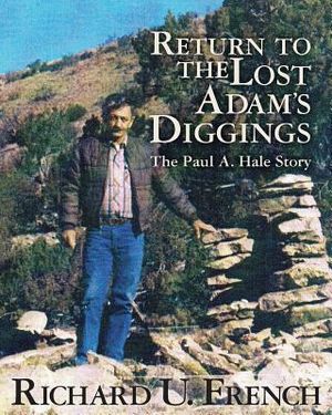 Return To The Lost Adams Diggings: The Paul A. Hale Story (Black and White Version) image number 0