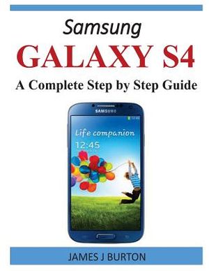 Samsung Galaxy S4: A Complete Step by Step Guide image number 0