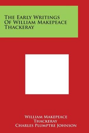 The Early Writings of William Makepeace Thackeray image number 0