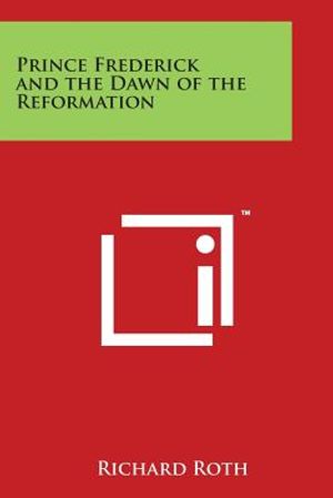 Prince Frederick and the Dawn of the Reformation image number 0