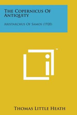 The Copernicus of Antiquity: Aristarchus of Samos (1920) image number 0