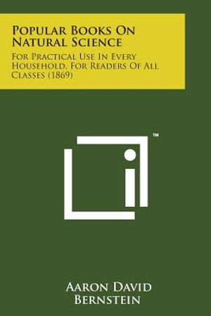 Popular Books on Natural Science: For Practical Use in Every Household, for Readers of All Classes (1869) image number 0