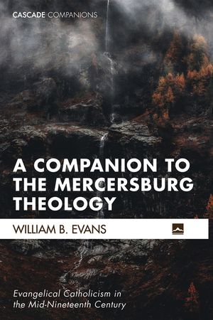 A Companion to the Mercersburg Theology image number 0