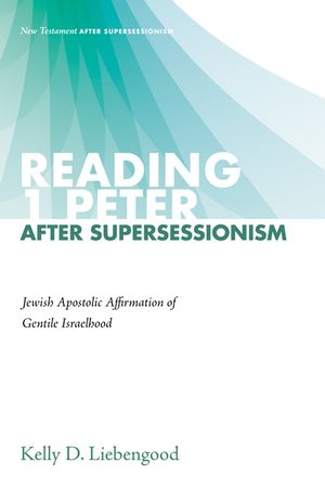 Reading 1 Peter After Supersessionism: Jewish Apostolic Affirmation of Gentile Israelhood image number 0
