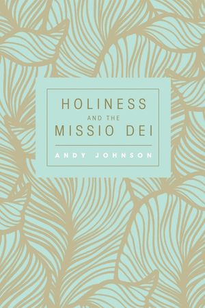 Holiness and the Missio Dei image number 0
