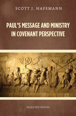 Paul's Message and Ministry in Covenant Perspective image number 0