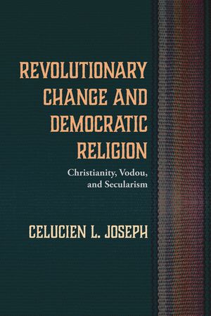 Revolutionary Change and Democratic Religion image number 0