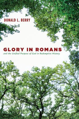 Glory in Romans and the Unified Purpose of God in Redemptive History image number 0