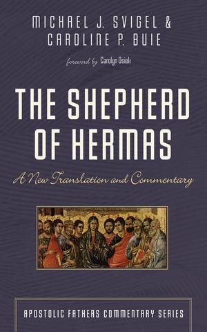 The Shepherd of Hermas: A New Translation and Commentary image number 0