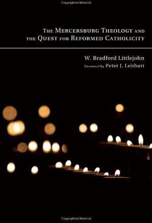 The Mercersburg Theology and the Quest for Reformed Catholicity image number 0