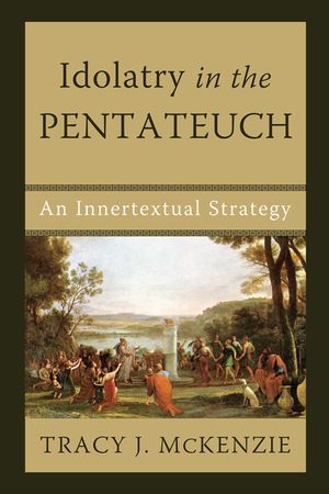 Idolatry in the Pentateuch image number 0