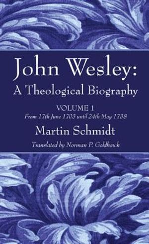 John Wesley: A Theological Biography image number 0