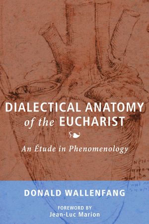 Dialectical Anatomy of the Eucharist image number 0