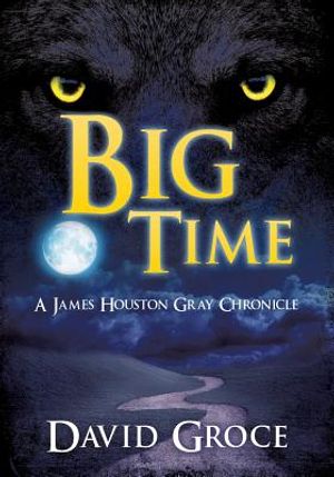 Big Time: A James Houston Gray Chronicle image number 0