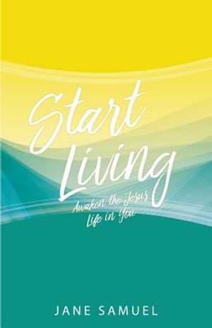 Start Living: Awaken the Jesus Life in You image number 0