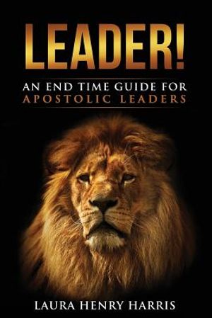 Leader!: An End Time Guide for Apostolic Leaders image number 0
