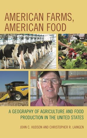 American Farms, American Food: A Geography of Agriculture and Food Production in the United States image number 0