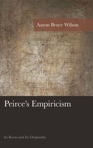 Peirce's Empiricism: Its Roots and Its Originality image number 0