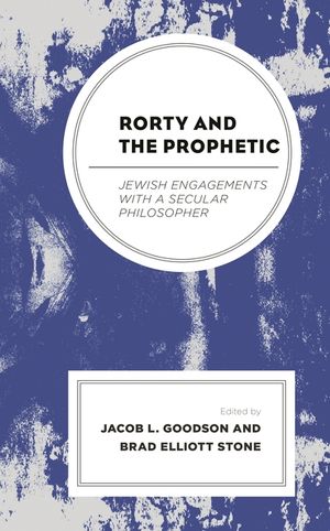Rorty and the Prophetic: Jewish Engagements with a Secular Philosopher image number 0