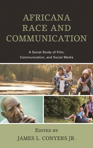 Africana Race and Communication: A Social Study of Film, Communication, and Social Media image number 0