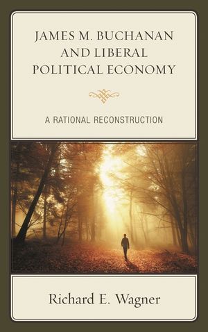 James M. Buchanan and Liberal Political Economy: A Rational Reconstruction image number 0