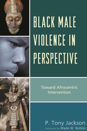 Black Male Violence in Perspective: Toward Afrocentric Intervention image number 0