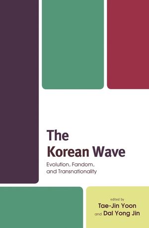 The Korean Wave: Evolution, Fandom, and Transnationality image number 0
