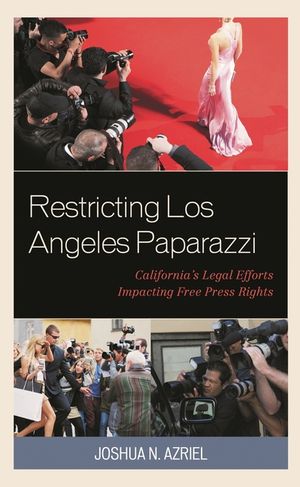 Restricting Los Angeles Paparazzi: California's Legal Efforts Impacting Free Press Rights image number 0