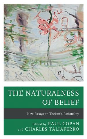 The Naturalness of Belief: New Essays on Theism's Rationality image number 0