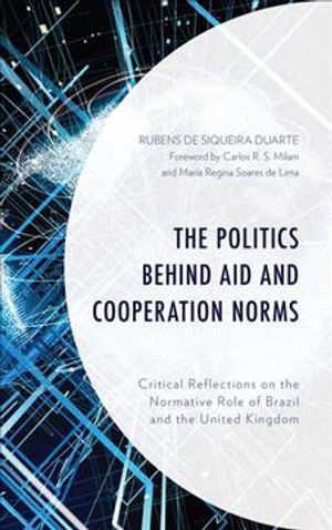 The Politics behind Aid and Cooperation Norms: Critical Reflections on the Normative Role of Brazil and the United Kingdom image number 0