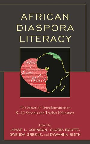 African Diaspora Literacy: The Heart of Transformation in K-12 Schools and Teacher Education image number 0