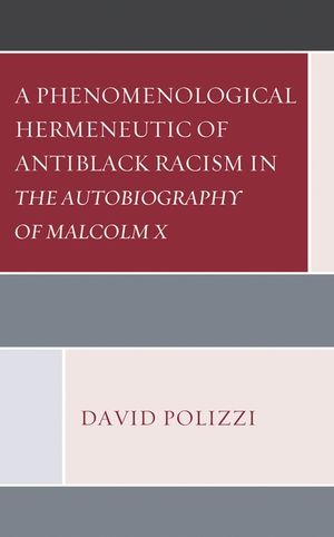A Phenomenological Hermeneutic of Antiblack Racism in The Autobiography of Malcolm X image number 0