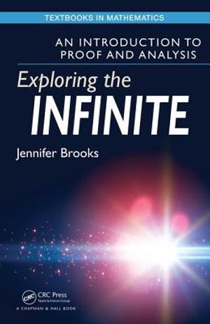 Exploring the Infinite: An Introduction to Proof and Analysis image number 0