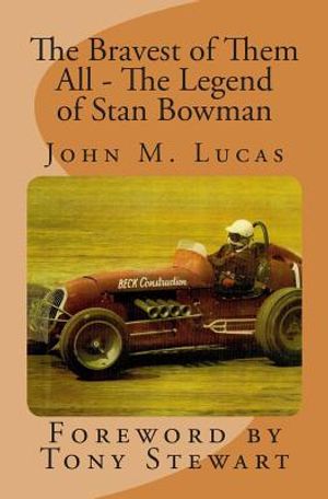 The Bravest of Them All - The Legend of Stan Bowman: Foreword By Tony Stewart image number 0