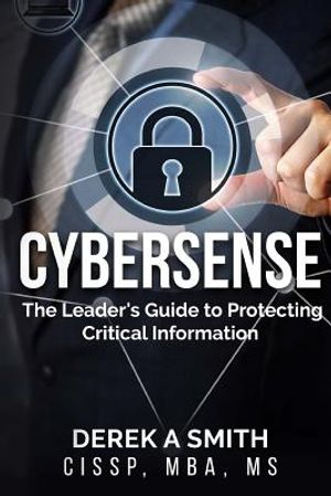 Cybersense: The Leader's Guide to Protecting Critical Information image number 0