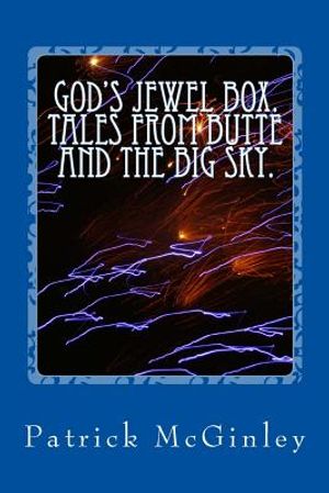 God's Jewel Box. Tales from the Butte and the Big Sky. image number 0
