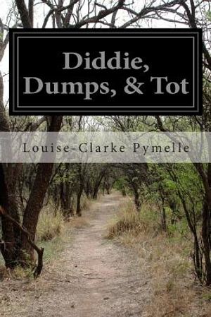 Diddie, Dumps, & Tot: Or Plantation Child-Life image number 0