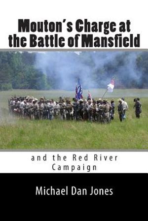 Mouton's Charge at the Battle of Mansfield: Victory in Confederate Louisiana image number 0