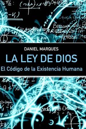 La Ley de Dios: El C&oacute;digo de la Existencia Humana image number 0