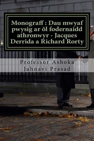 Monograff: Dau mwyaf pwysig ar &ocirc;l fodernaidd athronwyr - Jacques Derrida a Richard Rorty image number 0