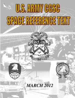 US Military Space Reference Textbook: Command and General Staff College Satellite Communications image number 0