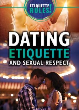 Dating Etiquette and Sexual Respect image number 0