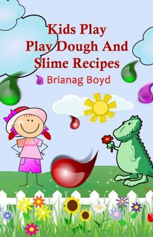 Kids Play: Play Dough And Slime Recipes image number 0