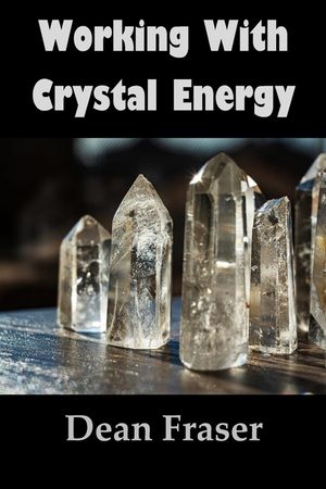 Working With Crystal Energy: Crystal Heal for Yourself and Others image number 0